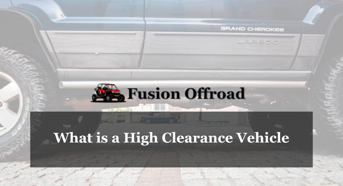 What is a High Clearance Vehicle